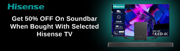 Hisense 50% Off Soundbar When Bought With Selected TV - electricshop.com